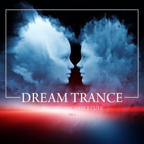 VA - Dream Trance: Best Melodic Dance Cuts Vol.3 (2016)