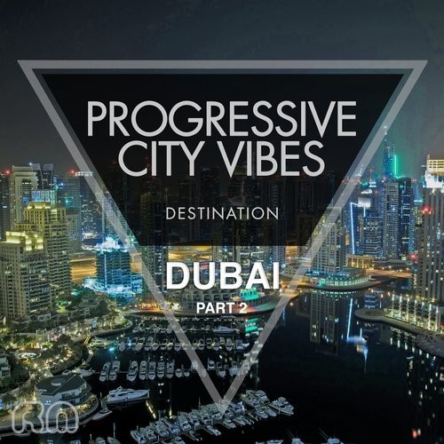 Progressive City Grooves - Destination Dubai, Pt. 2 (2016)