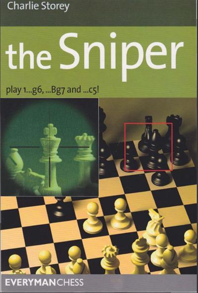 The Sniper: Play 1g6, Bg7 and c5! (Everyman Chess)