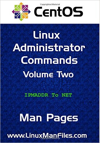 CentOS Linux Administrator Commands Man Pages Volume Two (Volume 2)