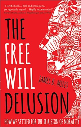The Free Will Delusion: How We Settled for the Illusion of Morality
