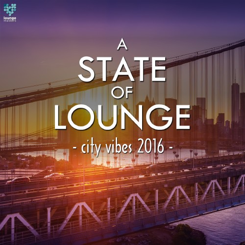 A State Of Lounge City Vibes 2016 (2016)