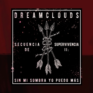 Dreamclouds - SDSII: Sin Mi Sombra Yo Puedo M&#225;s (2016)