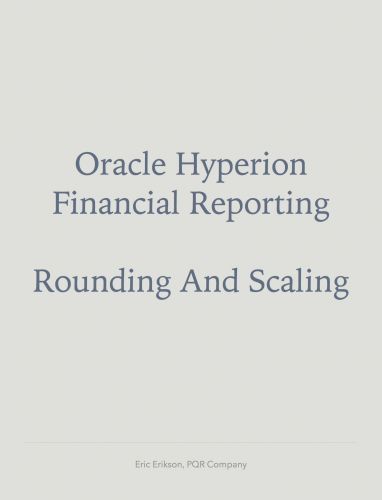 Rounding and Scaling in Oracle Hyperion Financial Reporting