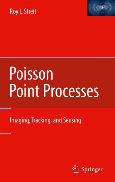 Poisson Point Processes: Imaging, Tracking, and Sensing