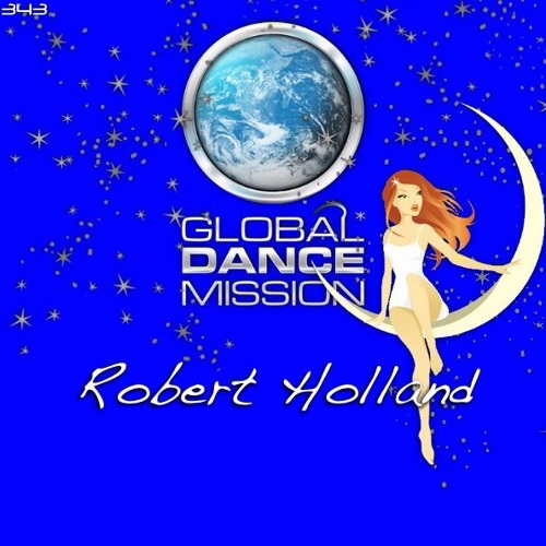 Robert Holland - Global Dance Mission 343 (2016)