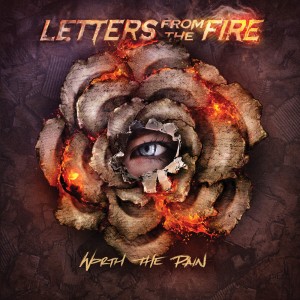 Letters From The Fire - Worth The Pain (2016)