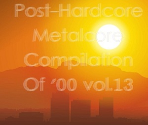 VA - Post-Hardcore / Metalcore Compilation of '00 Vol.13