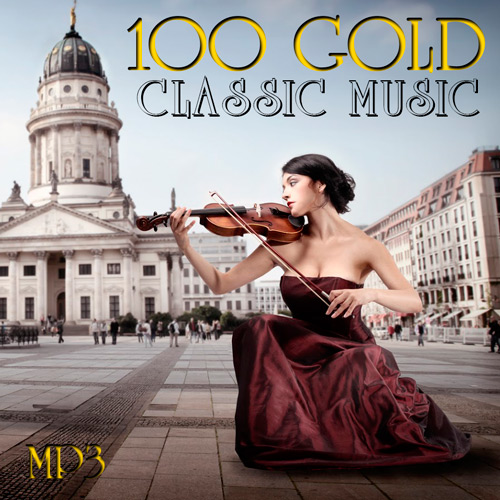 <b>100 Gold Classic Music (2016)</b> скачать бесплатно