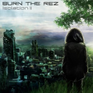 Burn the Rez - Isolation: Chapter 2 [EP] (2016)