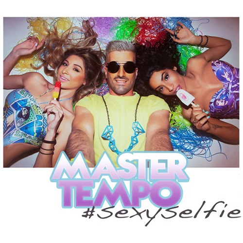 MASTER TEMPO - #SexySelfie (Official Video Clip)