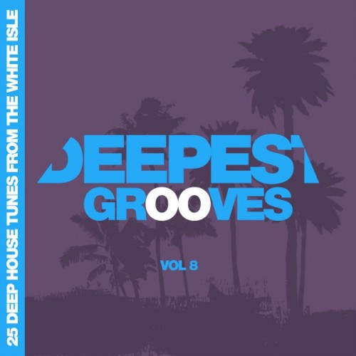 VA - Deepest Grooves: 25 Deep House Tunes from the White Isle Vol.8 (2016)