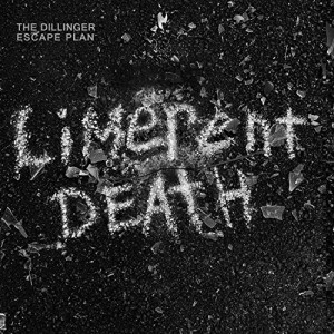 The Dillinger Escape Plan - Limerent Death [Single] (2016)