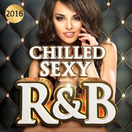 VA - Chilled Sexy R&B (2016) 