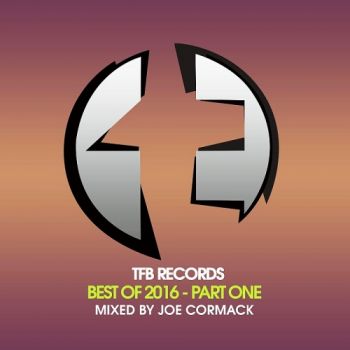 TFB Records Best Of 2016 Pt 1 (Mixed By Joe Cormack) (2016)