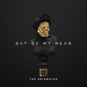 The Griswolds – Out of My Head [Single] (2016)