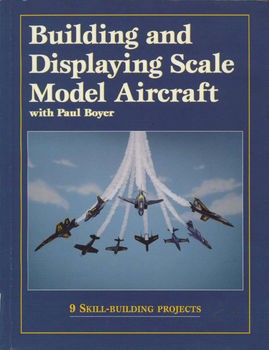Building and Displaying Scale Model Aircraft