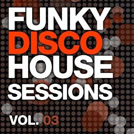 VA - Funky Disco House Essentials Vol 3 (2014)