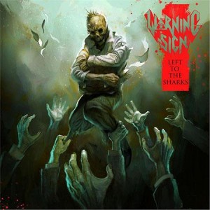 Warning Sign - Left To The Sharks (2016)