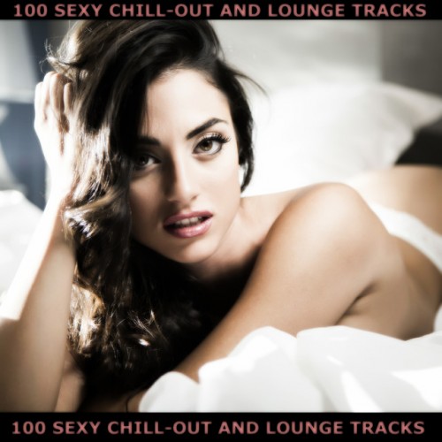 VA - 100 Sexy Chill-Out and Lounge Tracks (2016)