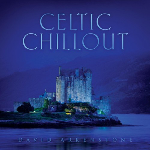 David Arkenstone - Celtic Chillout (2010) (FLAC)