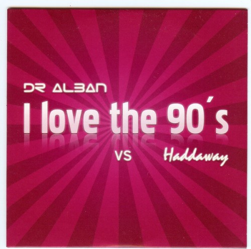 Dr  Alban vs Haddaway - I Love The 90's (2008) (FLAC)