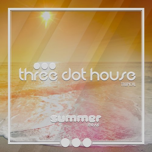 Three Dot House: Tropical (2016)
