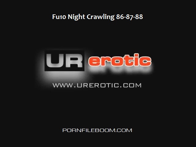  Fu10 Night Crawling 86-87-88 (FU10, Urerotic.com) 2015