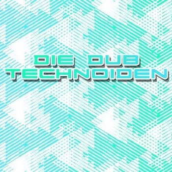 VA - Die Dub Technoiden (2016)