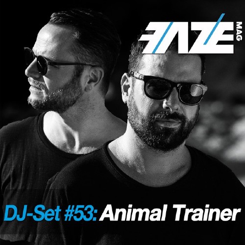 Faze DJ Set #53: Animal Trainer (2016)