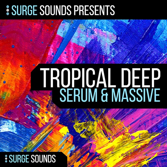 Surge Sounds Tropical Deep For NATiVE iNSTRUMENTS MASSiVE AND XFER RECORDS SERUM