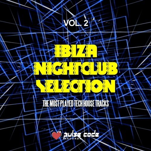Ibiza Nightclub Selection, Vol. 2 (The Most Played Tech House Tracks) (2016)