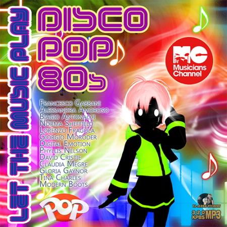 Let The Music Play: Disco-Pop 80s (2016) 
