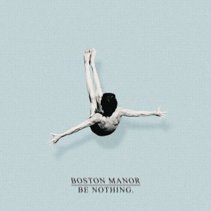Boston Manor - Be Nothing (2016)