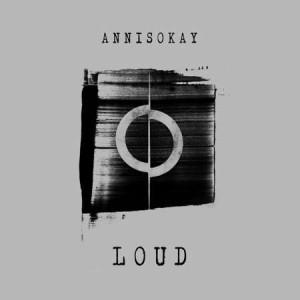 Annisokay - Loud [Single] (2016)