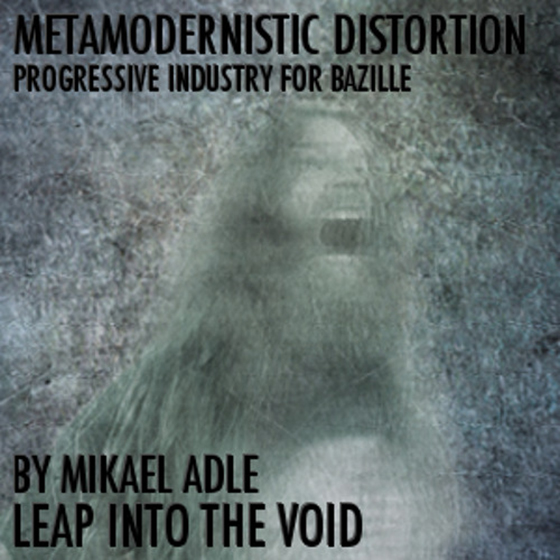 Leap Into The Void Metamodernistic Distortion for Bazille