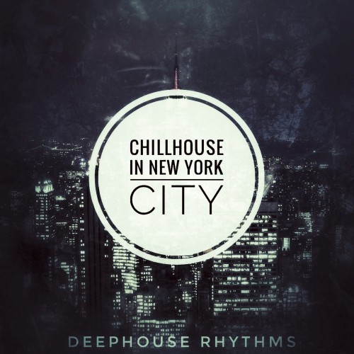 Chillhouse in New York City (Deephouse Rhythms) (2016)