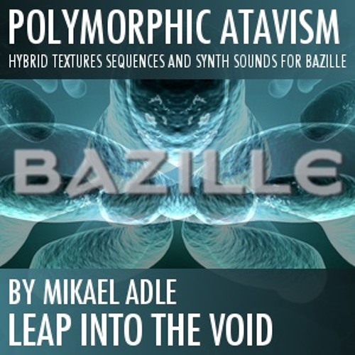 Leap Into The Void  Polymorphic Atavism for U-He Bazille