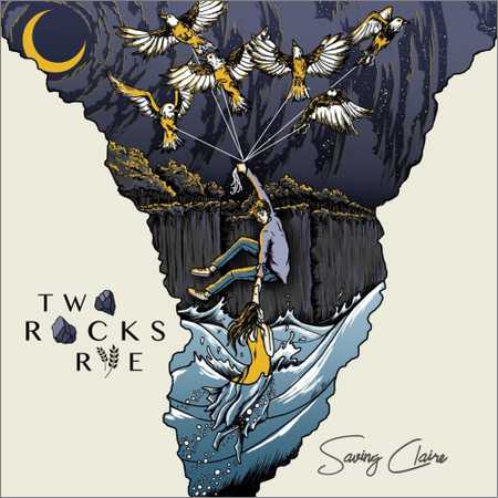 Two Rocks Rye - Saving Claire (2018)