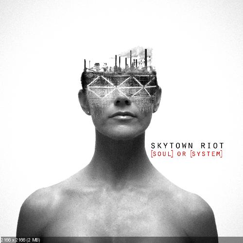Skytown Riot - Soul or System (EP) (2013)
