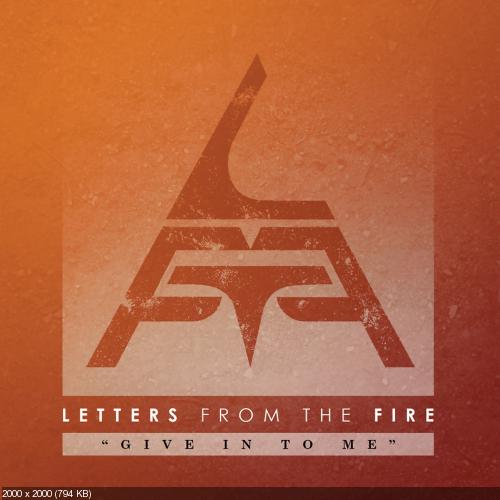 Letters From The Fire - Give in to Me (Single) (2016)