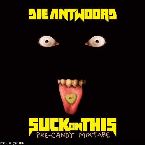 Die Antwoord - Suck On This (2016)
