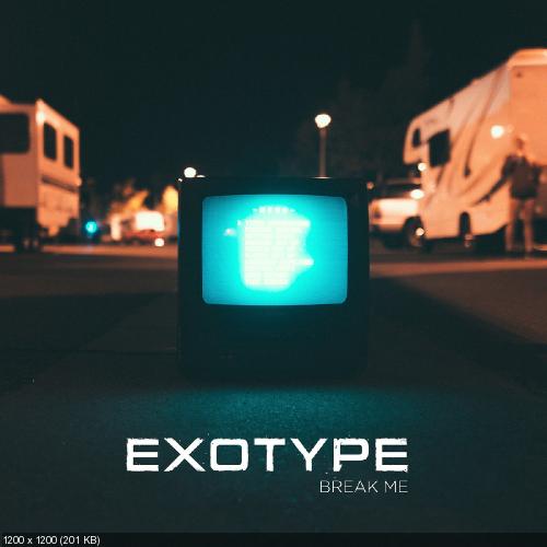 Exotype - Break Me [Single] (2016)