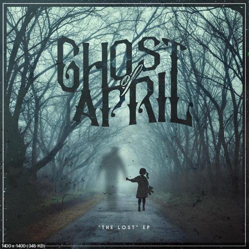 Ghost of April - The Lost [EP] (2016)