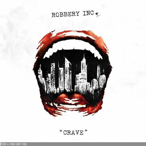 Robbery Inc. - Crave [EP] (2015)