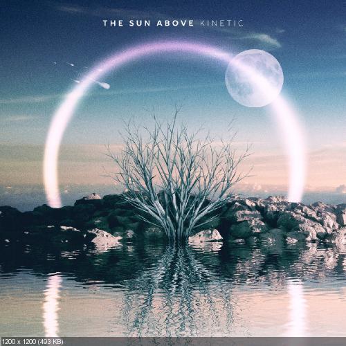 The Sun Above - Kinetic (2016)