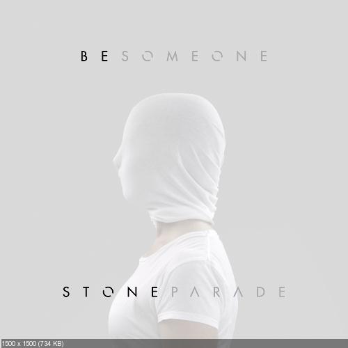 Stone Parade - Be Someone [Single] (2015)