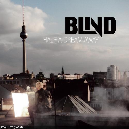 Blind - Half A Dream Away [Single] (2009)