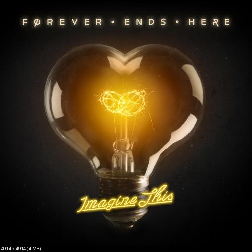 Forever Ends Here - Imagine This (2016)