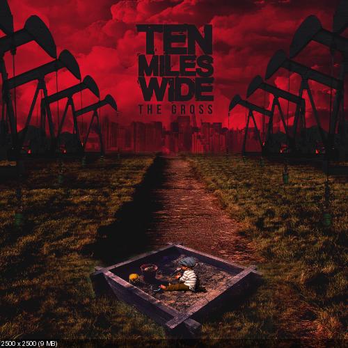 Ten Miles Wide - The Gross (2016)